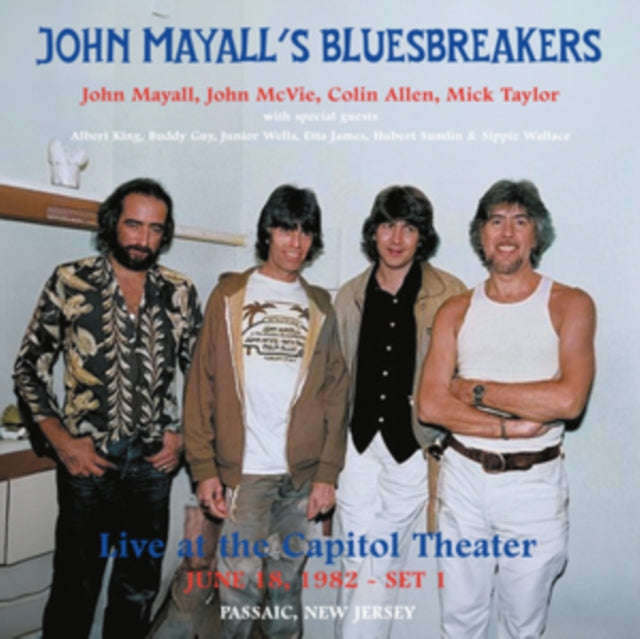 John Mayalls Bluesbreakers - Live At The Capitol Theater - June 18. 1982 Passaic. New Jersey Set ...