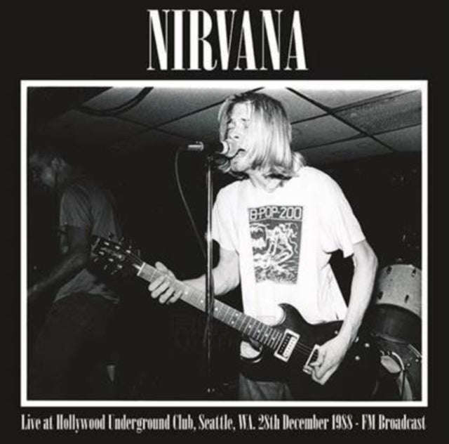 Nirvana - Live At Hollywood Underground Club. Seattle. Wa. 28Th December 1988 - Fm Broadcast (Vinyl)