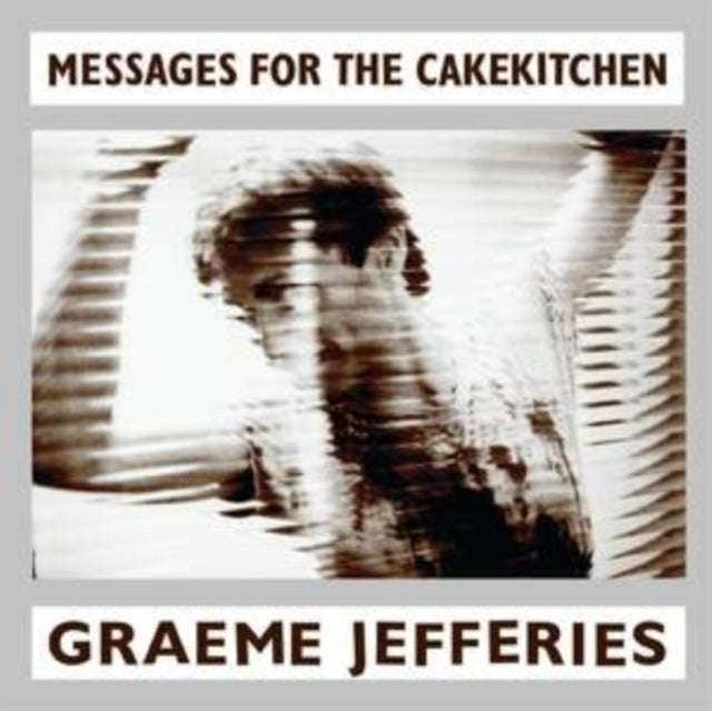 Graeme Jefferies - Messages For The Cakekitchen (Vinyl)