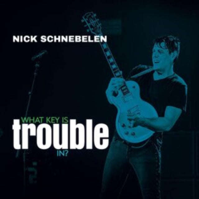 Nick Schnebelen - What Key Is Trouble In? (CD)