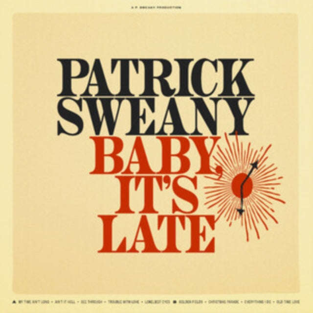 Patrick Sweany - Baby. Its Late (Vinyl)