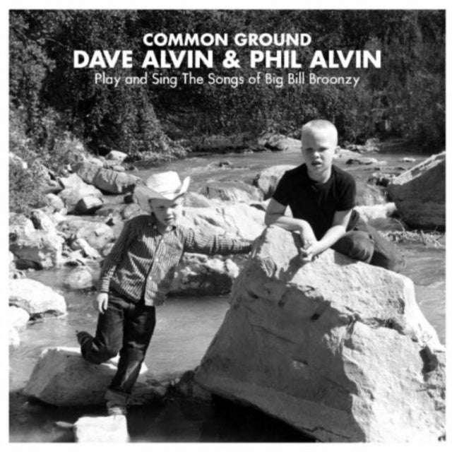 Dave Alvin & Phil Alvin - Common Ground: Dave Alvin + Phil Alvin Play And Sing The Songs Of Big B...