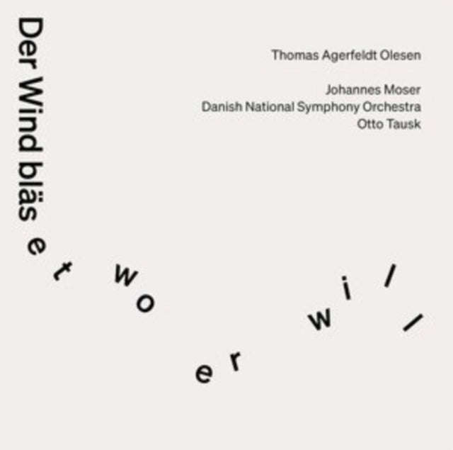 Moser / Danish So / Tausk - Thomas Agerfeldt Olesen: Der Wind Blaset Wo Er Will (CD)