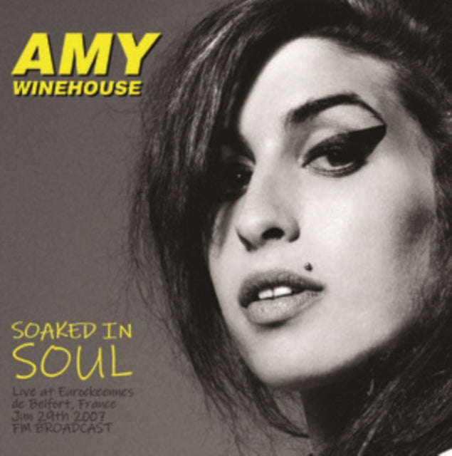 Amy Winehouse - Soaked In Soul: Live At Eurockeennes De Belfort. France. Jun 29Th 2007 - Fm Broad...