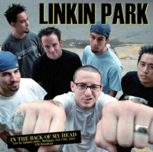 Linkin Park - In The Back Of My Head: Live In Auburn Hills. Michigan. Oct 15Th. 2001 - Fm Broadca...