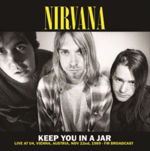 Nirvana - Keep You In A Jar: Live At U4. Vienna. Austria. Nov 22Nd. 1989 - Fm Broadcast (Yellow V...