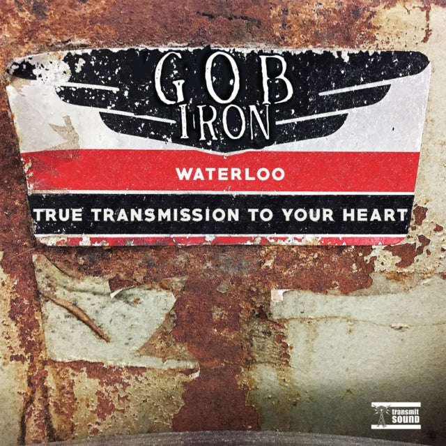 Gob Iron - Waterloo / True Transmission To Your Heart (Vinyl Single)
