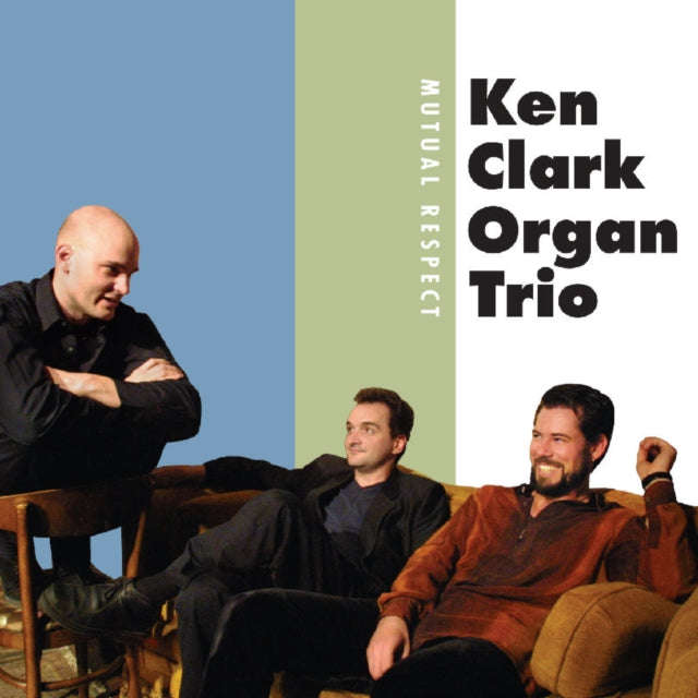 Ken Clark Organ Trio - Mutual Respect (CD)