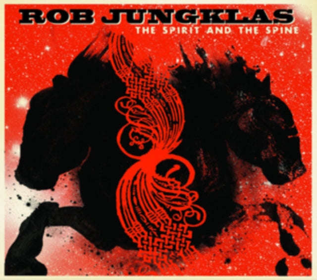 Rob Jungklas - The Spirit And The Spine (CD)