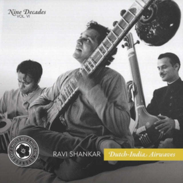 Ravi Shankar - Nine Decades Vol. 6: Dutch-India Airwaves (CD)