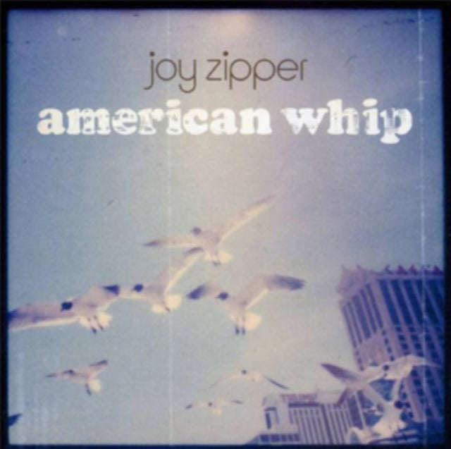 Joy Zipper - American Whip (Vinyl)