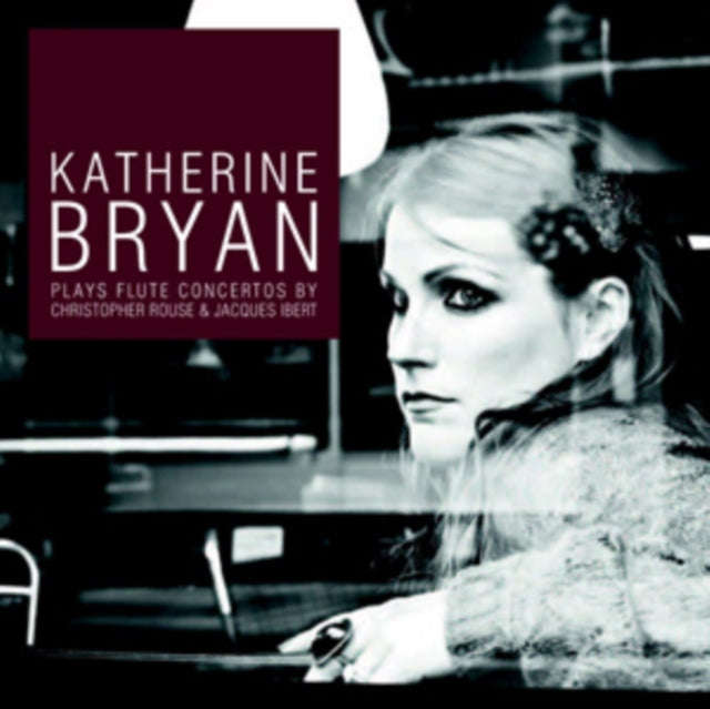Katherine Bryan - Flute Concertos By Rouse And Ibert (CD)