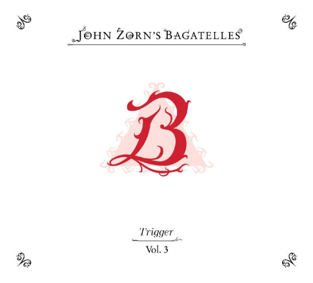 John Zorn - The Bagatelles Vol. 3 - Trigger (CD)
