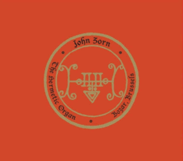 John Zorn - The Hermetic Organ Vol. 10: Bozar. Brussels (CD + DVD)