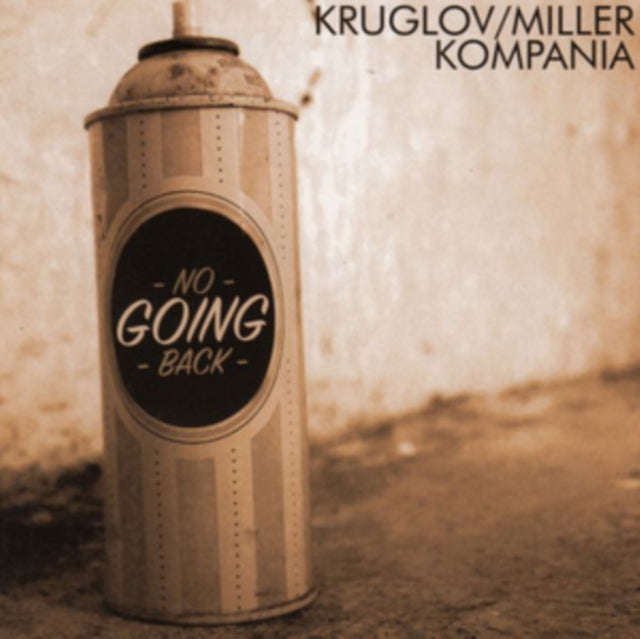 Alexey Kruglov & Vlad Miller Kompania - No Going Back (CD)