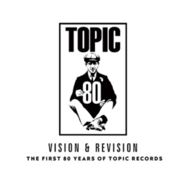 Various Artists - Vision & Revision: The First 80 Years Of Topic Records (CD)
