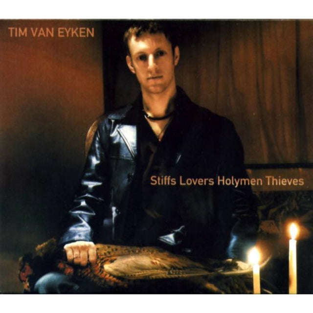 Tim Van Eyken - Stiffs Lovers Holymen Thieves (CD)