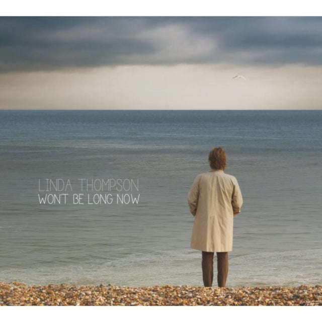 Linda Thompson - Wont Be Long Now (CD)