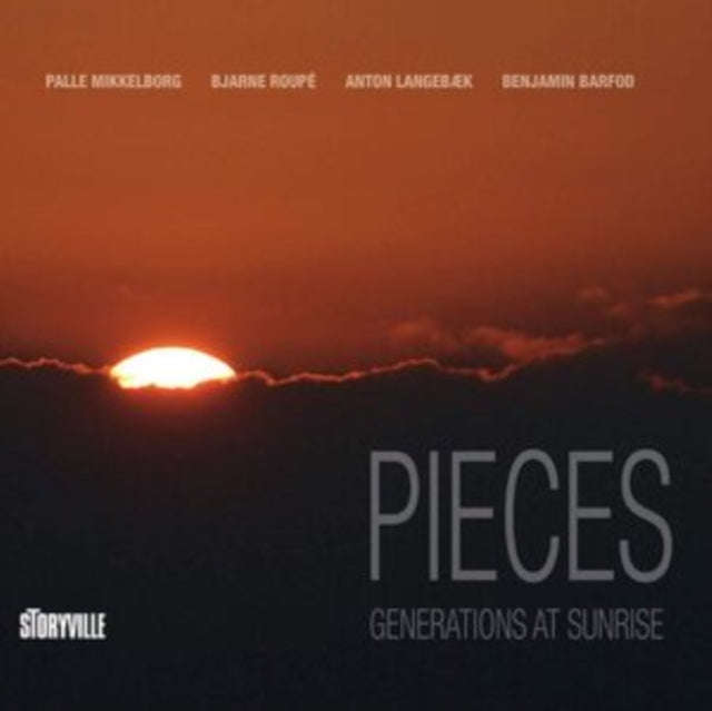 Palle Mikkelborg / Bjarne Roupe / Benjamin Barfod / Anton Lange - Pieces: Generations At Sunrise ...