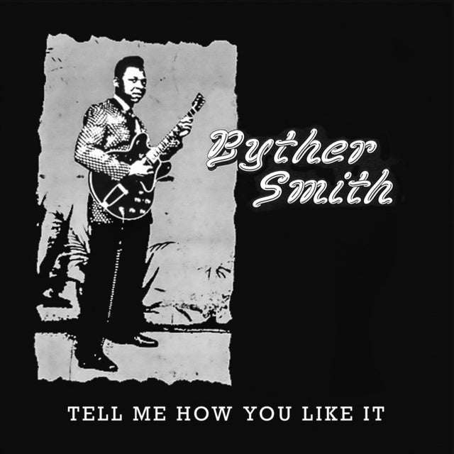 Byther Smith - Tell Me How You Like It (CD)