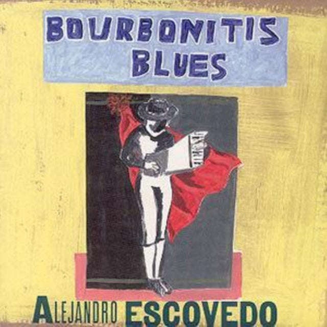 Alejandro Escovedo - Bourbonitis Blues (CD)