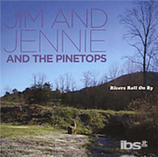Jim & Jennie & Pinetops - Rivers Roll On By (CD)