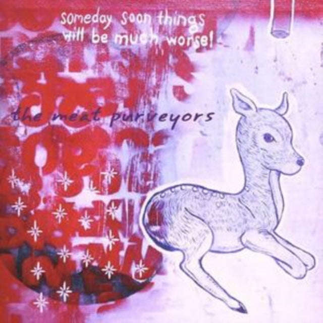 Meat Purveyors - Someday Soon Things Will Be Much Worse (CD)