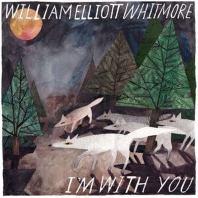 William Elliott Whitmore - Im With You (Vinyl)