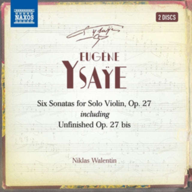 Niklas Walentin - Eugene Ysaye: Six Sonatas For Violin Solo. Op. 27 Including Unfinished. Op.27 B...