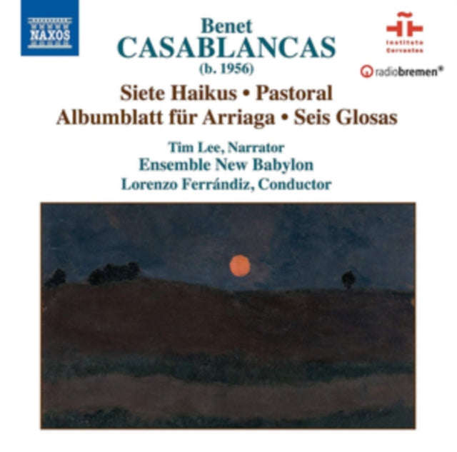 Ens New Babylon / Ferrandiz - Benet Casablancas: Siete Haikus. Pastoral. Albumblatt Fur Arriaga. ...