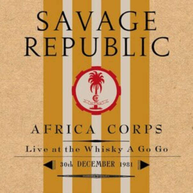 Savage Republic - Africa Corps Live At The Whisky A Go Go 30th December 1981 (Vinyl)