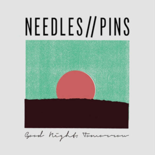 Needles / Pins - Good Night. Tomorrow (CD)