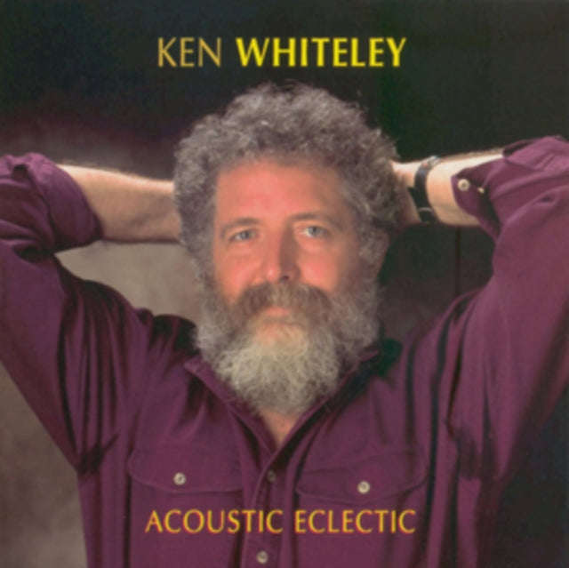 Ken Whiteley - Acoustic Eclectic (CD)