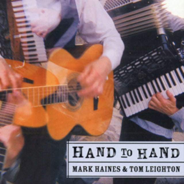 Mark Haines & Tom Leighton - Hand To Hand (CD)