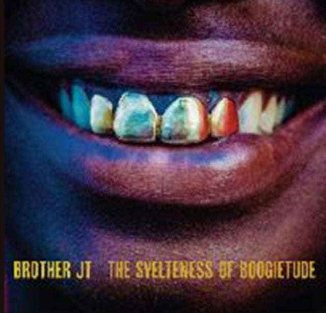 Brother Jt - The Svelteness Of Boogietude (CD)