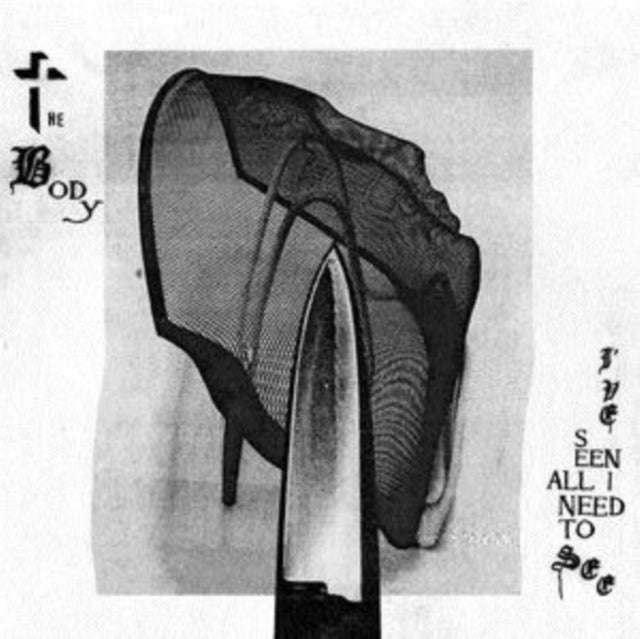 Body - Ive Seen All I Need To See (Vinyl)