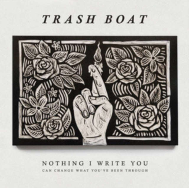 Trash Boat - Nothing I Write You Can Change What YouVe Been Through (CD)