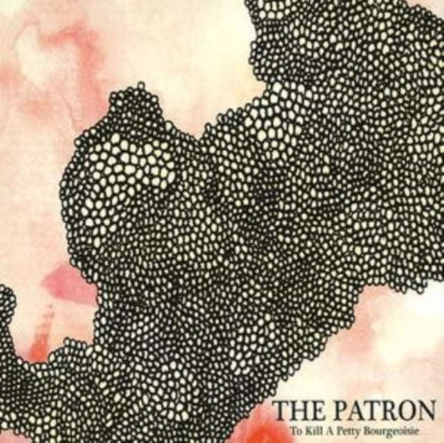 To Kill A Petty Bourgeoisie - The Patron (CD)