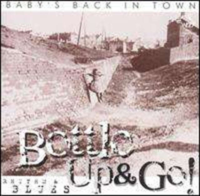 Bottle Up & Go - Babys Back In Town (CD)