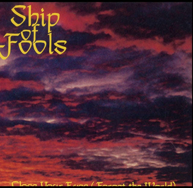 Ship Of Fools - Close Your Eyes (Forget The World) (Vinyl)