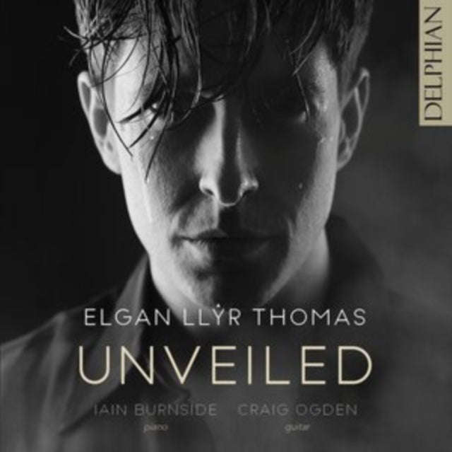 Elgan Llyr Thomas / Iain Burnside / Craig Ogden - Unveiled: Britten / Tippett / Gibbs / Browne / ...