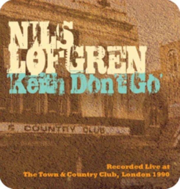 Nils Lofgren - Keith DonT Go - Live At The T&C (CD)