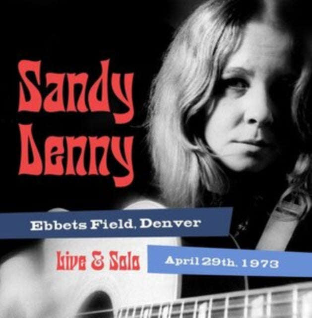 Sandy Denny - Solo Live At Ebbets Field. Denver April 29Th 1973 (CD)