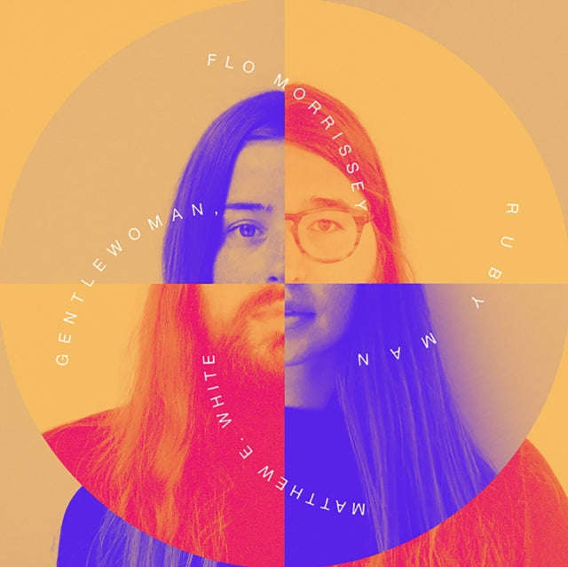 Flo Morrissey / Matthew E White - Gentlewoman Ruby Man (CD)