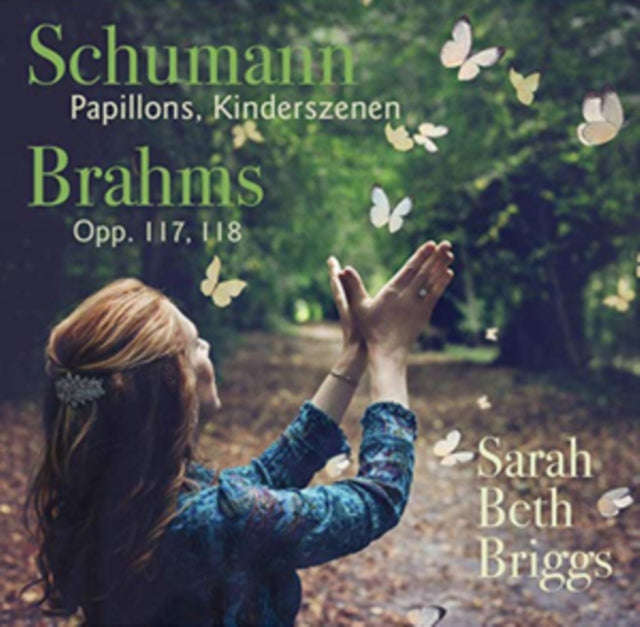 Sarah Beth Briggs - Schumann Pappillons. Kinderszenen / Brahms Opp. 117. 118 (CD)