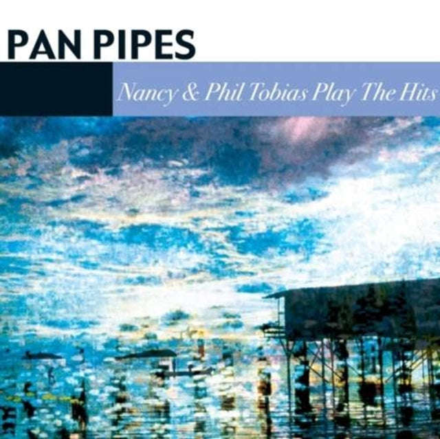 Pan Pipes - Nancy Phil Tobias Play The Hits (CD)