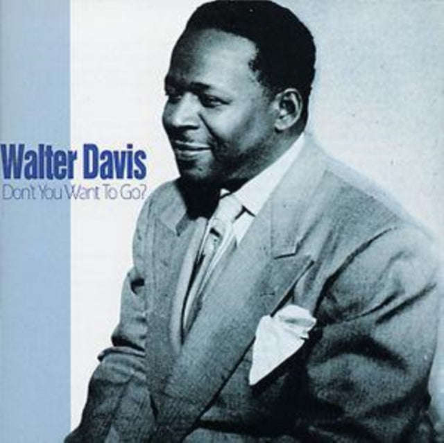 Walter Davis - Dont You Want To Go? (CD)