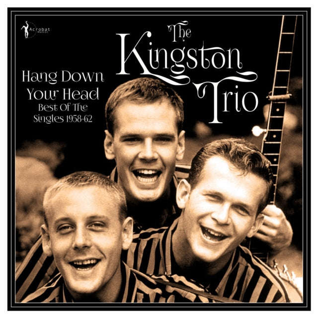 Kingston Trio - Hang Down Your Head - Best Of The Singles 1958-62 (Vinyl)