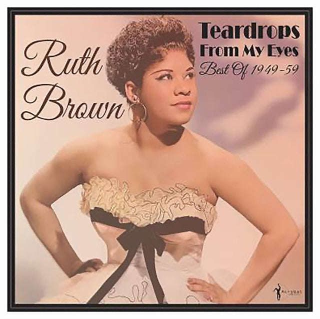 Ruth Brown - Teardrops From My Eyes: Best Of 1949-59 (Vinyl)