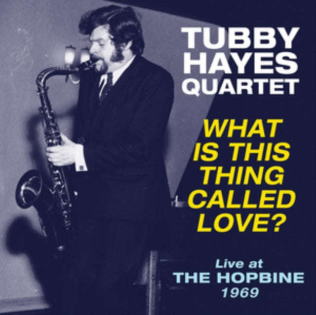 Tubby Hayes Quartet - What Is This Thing Called Love? - Live At The Hopbine 1969 (Vinyl)
